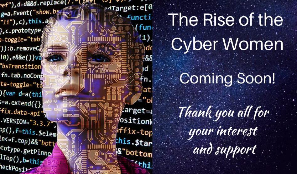 “The Rise of the Cyber Women” – Coming Soon