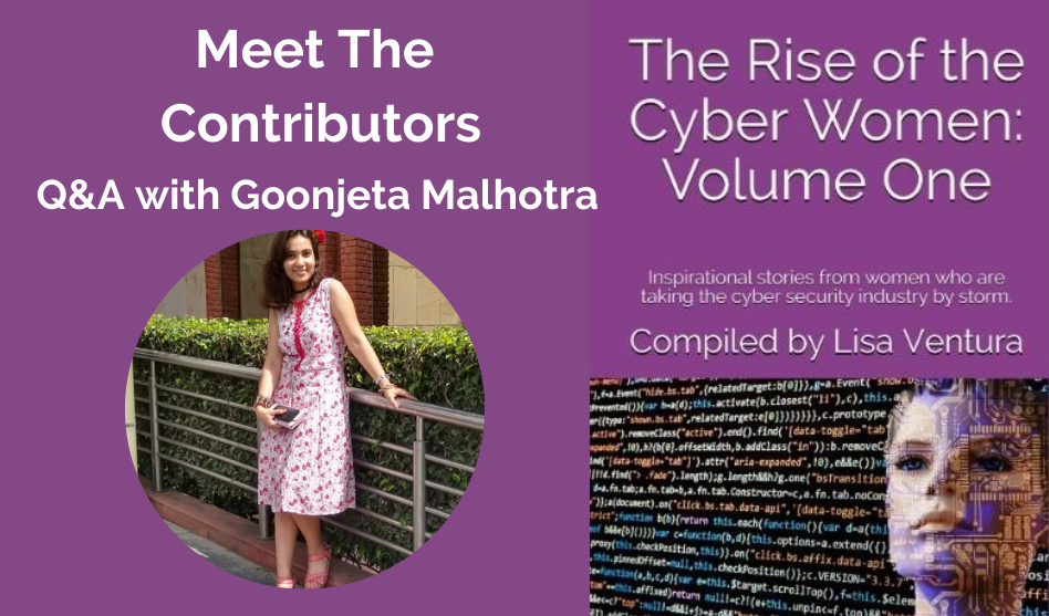 Meet The Contributors in “The Rise of the Cyber Women: Volume One” – A Q&A with Goonjeta Malhotra